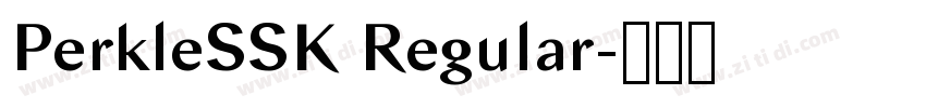PerkleSSK Regular字体转换 PerkleSSK Regular字体转换